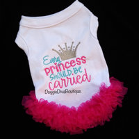 Every Princess should be Carried t shirt with or without ruffles or bows - Hot Pink EMBROIDERY