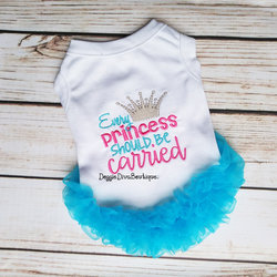 Every Princess should be Carried t shirt with or without ruffles or bows - Turquoise EMBROIDERY